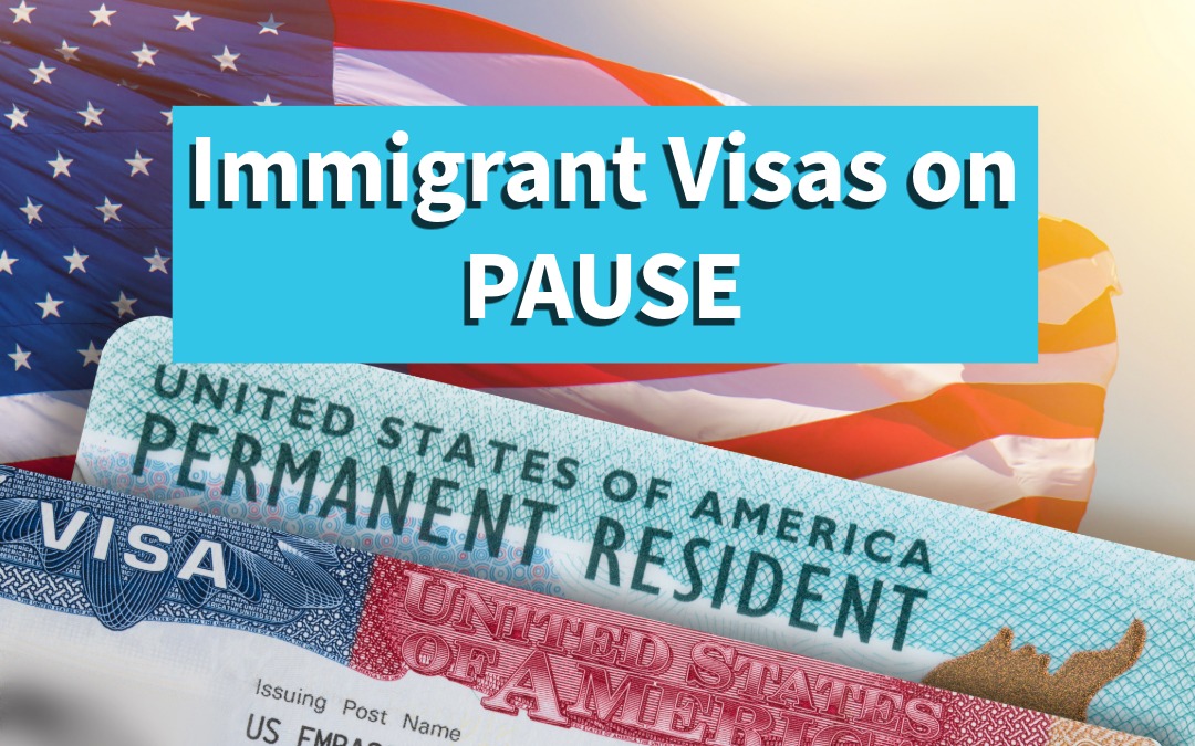 Immigrant Visas on Pause